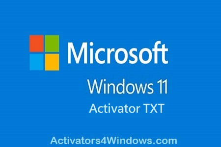 Windows 11 Activator TXT 2021 Free Download For 32-64Bit [Latest]